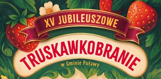 XV Truskawkobranie w Gminie Puławy